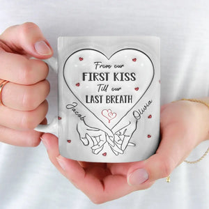 From Our First Kiss Till Our Last Breath - Couple Personalized Custom 3D Inflated Effect Printed Mug - Gift For Husband Wife, Anniversary