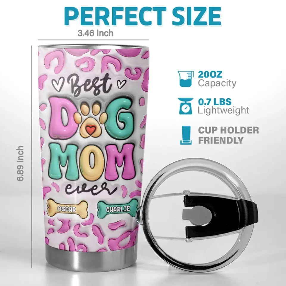 Best Of The Best Is You - Dog Personalized Custom 3D Inflated Effect Printed Tumbler - Mother's Day, Gift For Pet Owners, Pet Lovers
