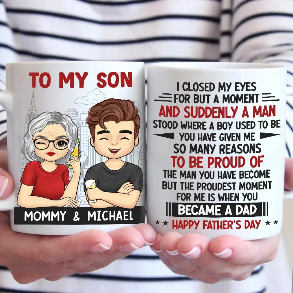 The Proudest Moment For Me Is When You Became A Dad - Family Personalized Custom Mug - Father's Day, Gift for Son