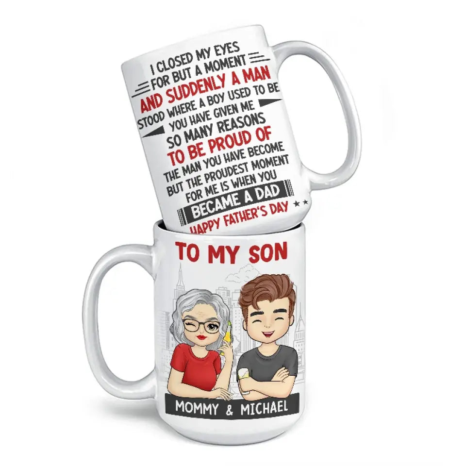 The Proudest Moment For Me Is When You Became A Dad - Family Personalized Custom Mug - Father's Day, Gift for Son