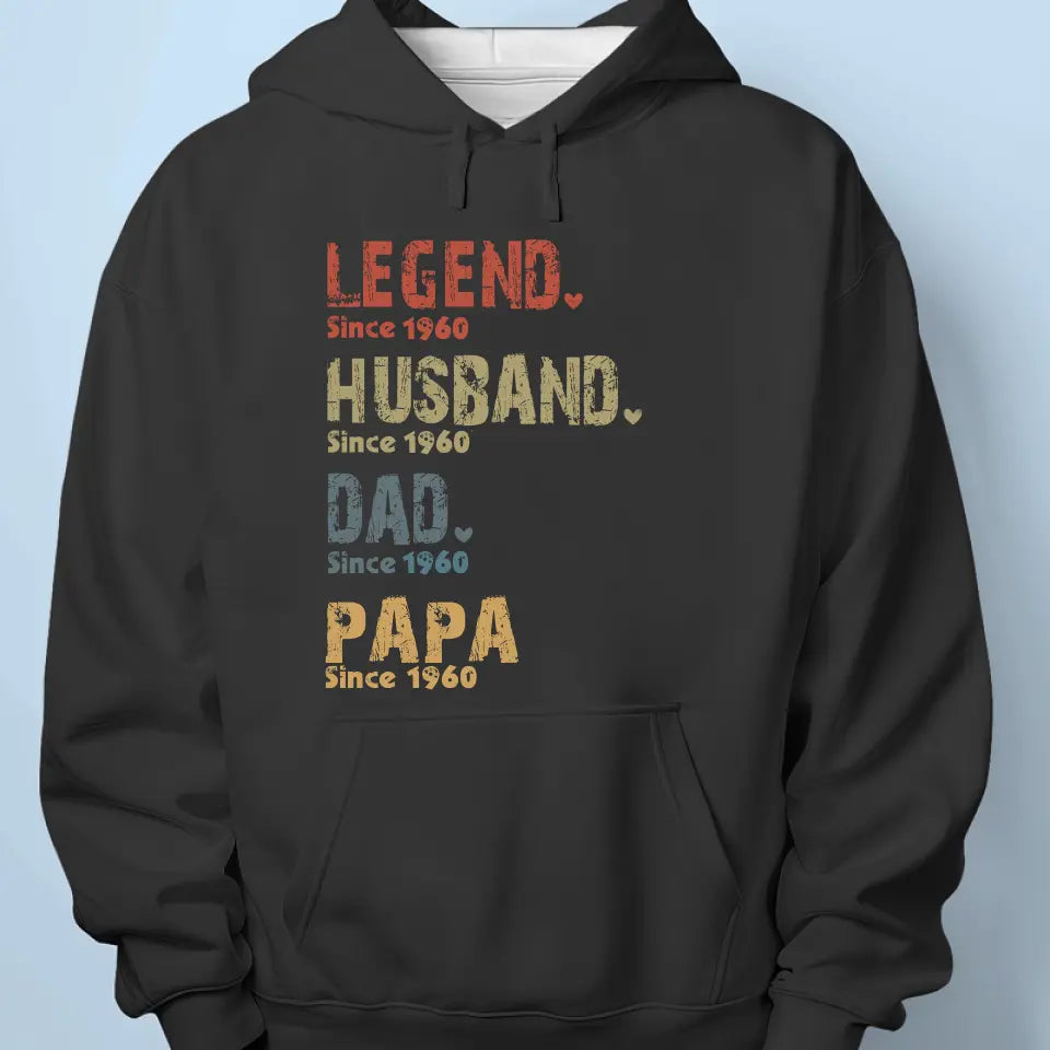 Legend, Husband, Dad And Papa Since - Family Personalized Custom Unisex T-shirt, Hoodie, Sweatshirt - New Arrival, Father's Day, Birthday Gift For Dad, Grandpa AMZ