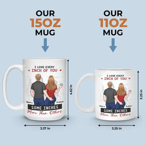 I Still Love Every Inch Of You - Couple Personalized Custom Mug - Gift For Husband Wife, Anniversary