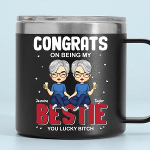 Congrats On Being My Bestie - Bestie Personalized Custom 14oz Stainless Steel Tumbler With Handle - Gift For Best Friends, BFF, Sisters