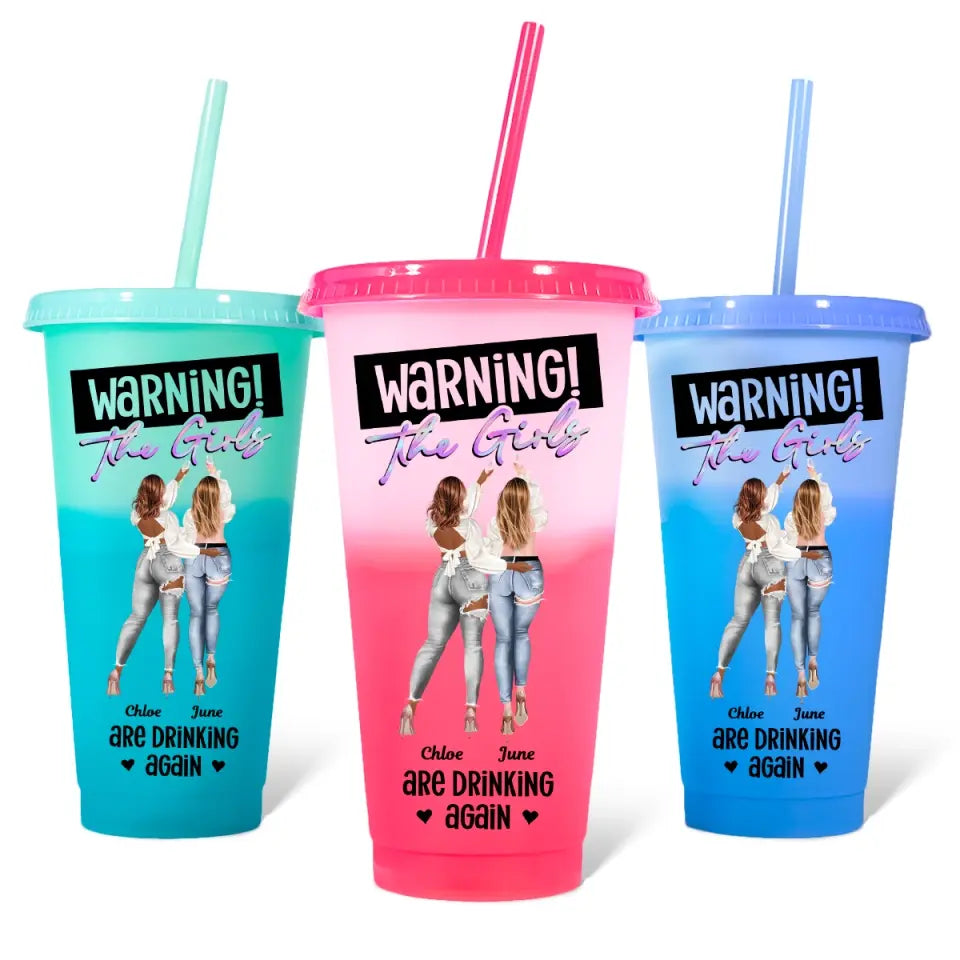 Warning! The Girls Are Drinking Again - Bestie Personalized Custom Changing Color Cup - Summer Vacation Gift, Birthday Pool Party Gift For Best Friends, BFF, Sisters