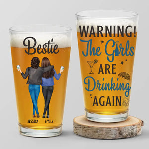 The Girls Are Drinking Again - Bestie Personalized Custom Beer Glass - Summer Vacation Gift For Best Friends, BFF, Sisters, Coworkers