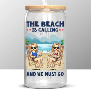 The Beach Is Calling & We Must Go - Bestie Personalized Custom Glass Cup, Iced Coffee Cup - Summer Vacation Gift For Best Friends, BFF, Sisters