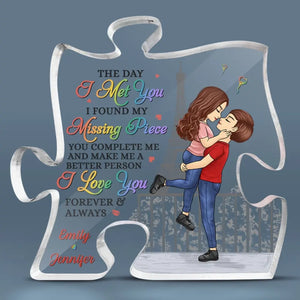 The Day I Met You I Found My Missing Piece - Couple Personalized Custom Puzzle Shaped Acrylic Plaque - Gift For Husband Wife, Anniversary, LGBTQ+