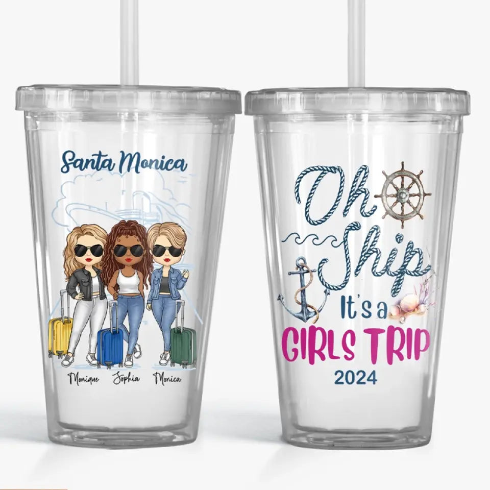 Oh Ship It's A Girls Trip - Bestie Personalized Custom Clear Acrylic Tumbler - Summer Vacation Gift For Best Friends, BFF, Sisters