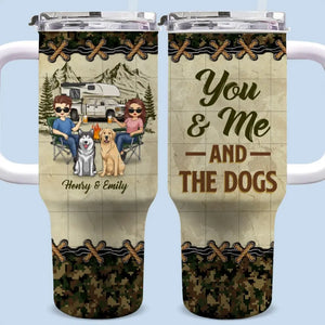 You And Me And The Dog - Camping Personalized Custom 40 Oz Stainless Steel Tumbler With Handle - Gift For Husband Wife, Camping Lovers, Pet Owners, Pet Lovers