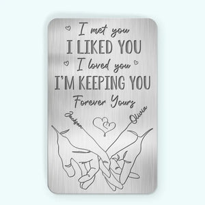 I Loved You, Forever Yours - Couple Personalized Custom Aluminum Wallet Card - Gift For Husband Wife, Anniversary