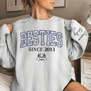 We've Been Friends Since - Bestie Personalized Custom Unisex Sweatshirt With Design On Sleeve - Gift For Best Friends, BFF, Sisters