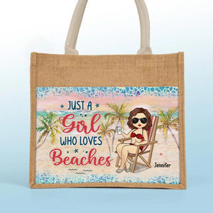 Just A Girl Who Loves Beaches - Bestie Personalized Custom Tote Gift Bags, Jute Tote Bags, Beach Bags - Gift For Best Friends, BFF, Sisters