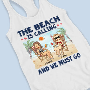 The Beach Is Calling And We Must Go - Bestie Personalized Custom Racer Back Tank Top - Gift For Best Friends, BFF, Sisters