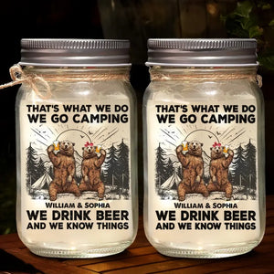 We Drinks Beer And We Know Things - Camping Personalized Custom Mason Jar Light - Gift For Couple, Husband Wife, Camping Lovers