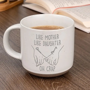 Like Mother Like Daughter - Family Personalized Custom Pottery Mug - Gift For Mom, Grandma