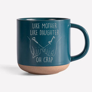 Like Mother Like Daughter - Family Personalized Custom Pottery Mug - Gift For Mom, Grandma