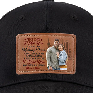 Custom Photo I Found My Missing Piece When I Met You - Couple Personalized Custom Leather Patch Hat - Gift For Husband Wife, Anniversary