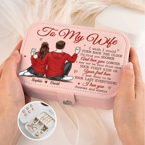 I Just Want To Be Your Last Everything - Couple Personalized Custom Jewelry Case - Christmas Gift For Husband Wife, Anniversary