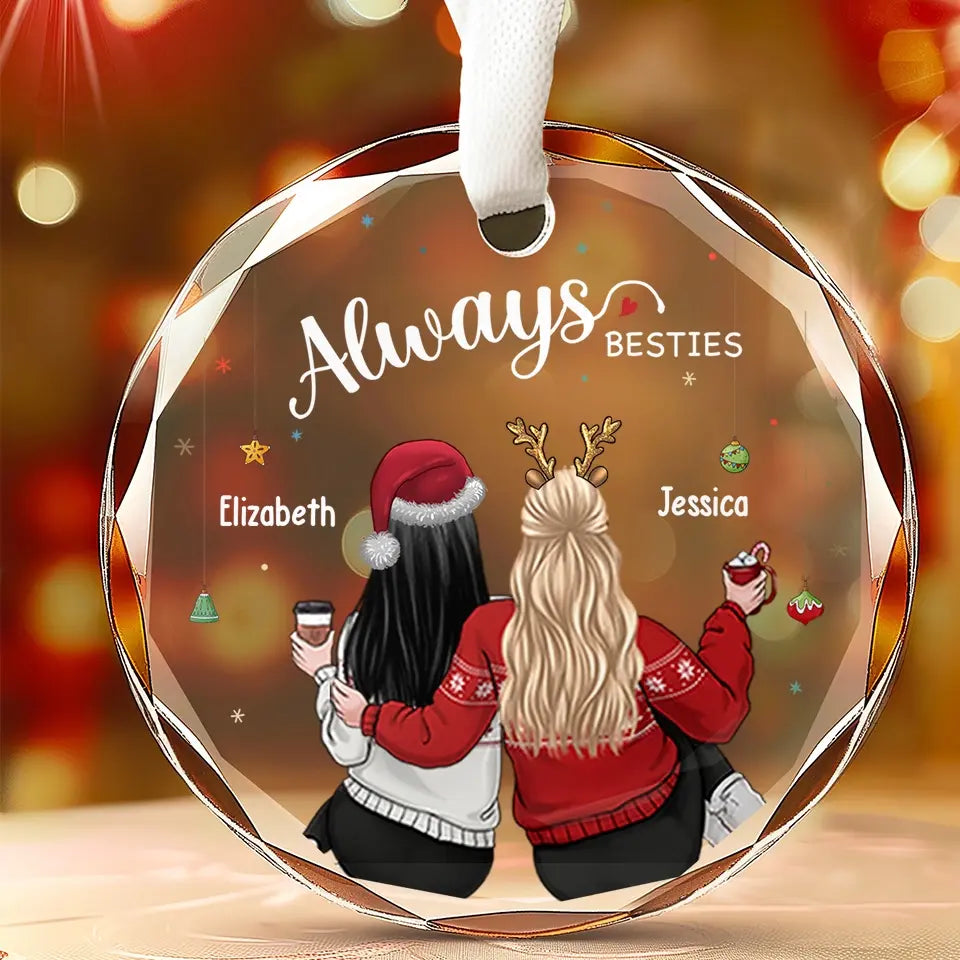 Always Friends - Bestie Personalized Custom Circle Glass Ornament - Christmas Gift For Best Friends, BFF, Sisters