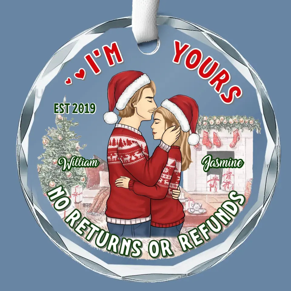 I'm Yours No Returns Or Refunds - Couple Personalized Custom Circle Glass Ornament - Gift For Husband Wife, Anniversary