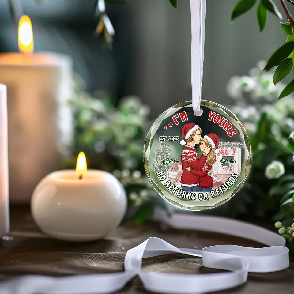 I'm Yours No Returns Or Refunds - Couple Personalized Custom Circle Glass Ornament - Gift For Husband Wife, Anniversary
