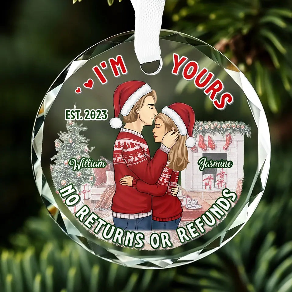 I'm Yours No Returns Or Refunds - Couple Personalized Custom Circle Glass Ornament - Gift For Husband Wife, Anniversary