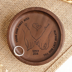 From Our First Kiss Till Our Last Breath - Couple Personalized Custom Wooden Jewelry Dish - Gift For Husband Wife, Anniversary