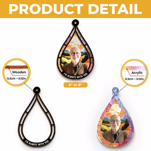 Custom Photo We're Always With You - Memorial Personalized Window Hanging Suncatcher - Sympathy Gift For Family Members