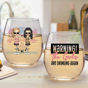 The Girls Are Drinking Again - Bestie Personalized Custom Wine Glass - Gift For Best Friends, BFF, Sisters