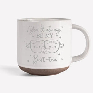 You'll Always Be My Bestie - Bestie Personalized Custom Pottery Mug - Gift For Best Friends, BFF, Sisters