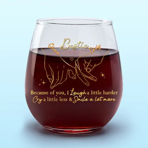 Cheers To The Good Times - Bestie Personalized Custom Wine Glass - Gift For Best Friends, BFF, Sisters