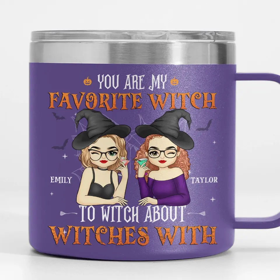 You Are My Favorite Witch - Bestie Personalized Custom 14oz Stainless Steel Tumbler With Handle - Halloween Gift For Best Friends, BFF, Sisters