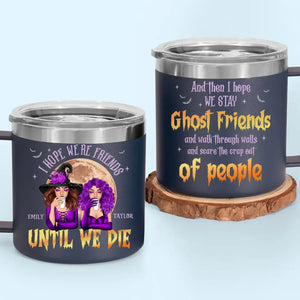 Besties For Life, The Bond Never Fades - Bestie Personalized Custom 14oz Stainless Steel Tumbler With Handle - Halloween Gift For Best Friends, BFF, Sisters