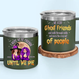 Besties For Life, The Bond Never Fades - Bestie Personalized Custom 14oz Stainless Steel Tumbler With Handle - Halloween Gift For Best Friends, BFF, Sisters