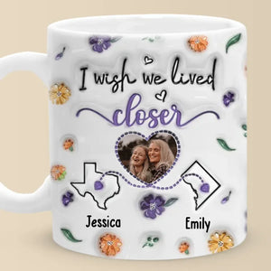 True Friends Are Never Apart - Bestie Personalized Custom 3D Inflated Effect Printed Mug - Christmas Gift For Best Friends, BFF, Sisters