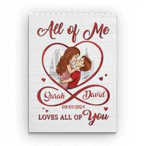 All Of Me Loves All Of You - Couple Personalized Custom Vertical Rectangle Shaped Building Brick Blocks - Gift For Husband Wife, Anniversary